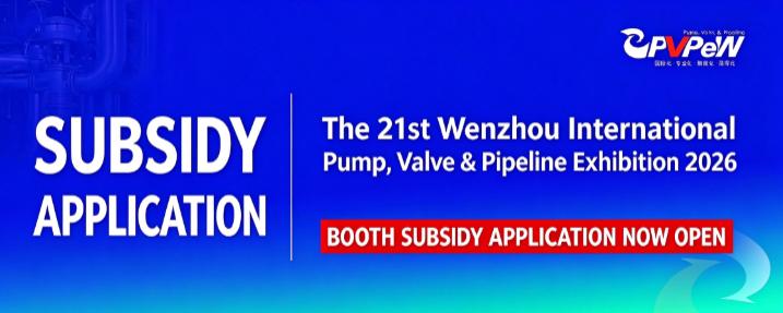Exhibitor Subsidy Application | 21st Wenzhou International Pump, Valve & Pipeline Show Now Open — PVPeW 2026