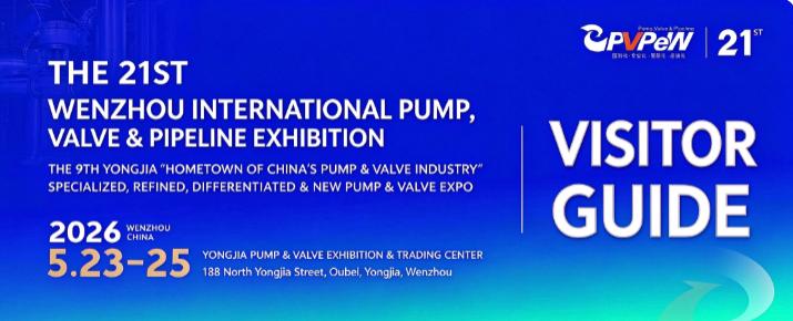 Visit Guide: 21st Wenzhou Pump Valve Pipe Show & Yongjia SRUI Pump Valve Expo | May 23–25 — PVPeW 2026