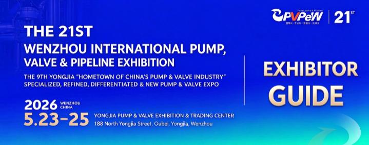 Guidelines for Exhibitors: Move-in Guide Released for the 21st Wenzhou Int'l Pump, Valve & Pipe Exhibition — PVPeW 2026